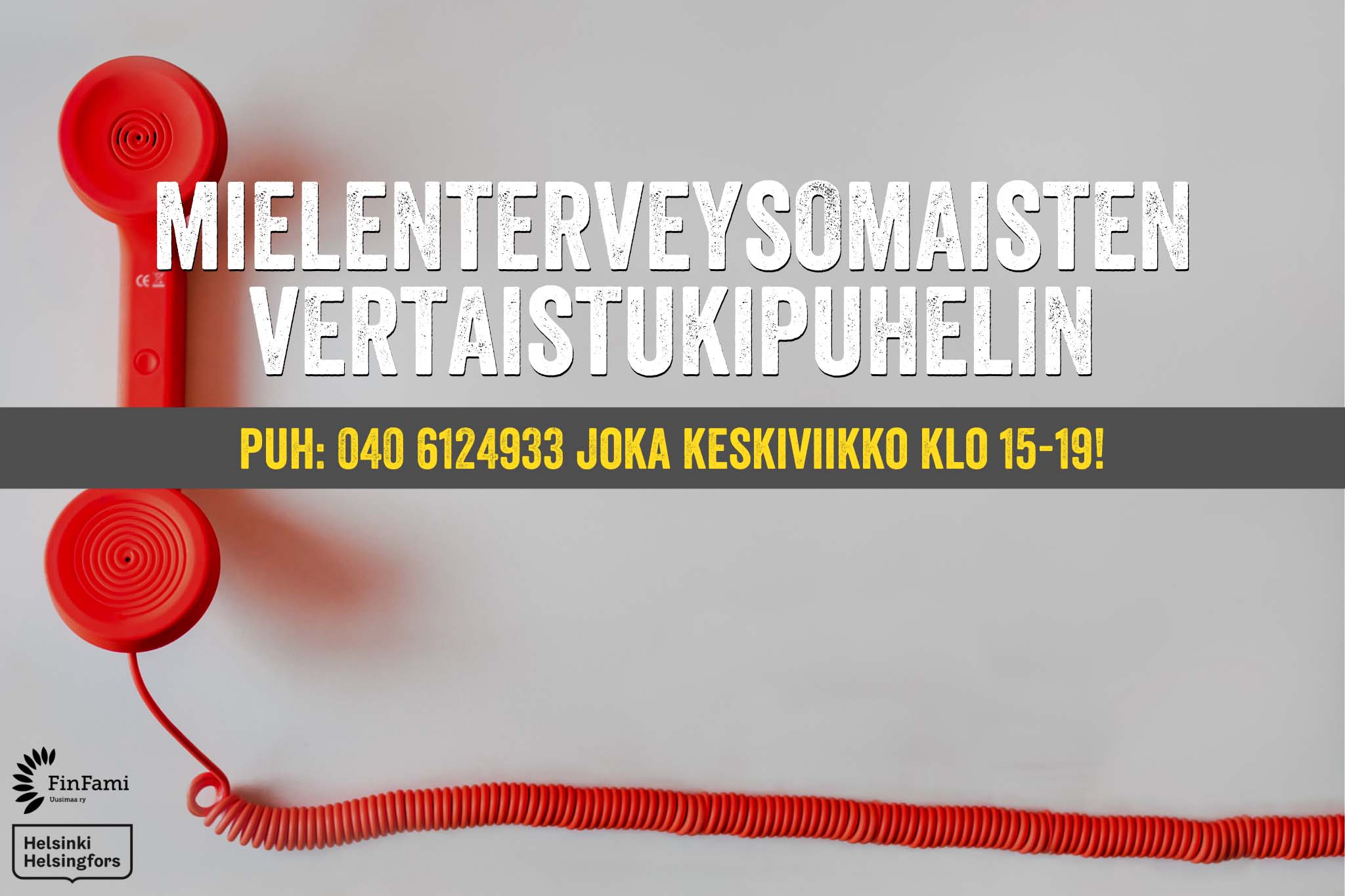 Kuvassa on teksti "mielenterveysomaisten vertaistukipuhelin, puh: 040 6124933 joka keskiviikko klo 15-19". FinFami Uusimaa ry. Helsinki. Helsingfors.